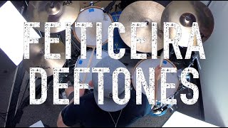 FEITICEIRA  DEFTONES  DRUM COVER [upl. by Culhert892]