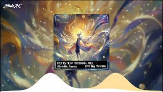 NONSTOP MinhAK Vol 1  CALL OF SILENCE X FAKE LOVEPASSIONATE DUELISTNÀNG [upl. by Leinehtan]