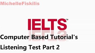 IELTS Computer Based Tutorial Listening Test  Part 2 [upl. by Aivlys174]