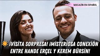 🌟 ¡Visita sorpresa ¡Misteriosa conexión entre Hande Erçel y Kerem Bürsin kerembürsin handeerçel [upl. by Atter352]