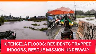 KITENGELA Floods  Residents Trapped indoors after heavy Rains  Red Cross team on ground [upl. by Ahsaf]