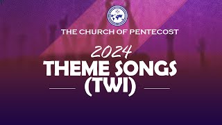 The Church of Pentecost  2024 THEME SONGS TWI [upl. by Rednael]