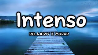 Delajowy X Morad  Intenso LetraLyrics [upl. by Deelaw]