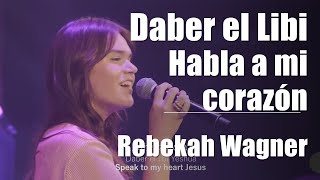 Daber el Libi  Habla a mi corazón  Rebekah Wagner amp messianicjewishallianceofi7358 [upl. by Ellicec]