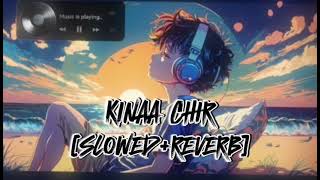 KINAA CHIR  S l o w  r e v e r b  version [upl. by Renrut635]