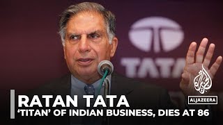 Ratan Tata ‘titan’ of Indian business dies at 86 [upl. by Anerda]