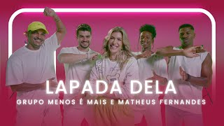 LAPADA DELA  GRUPO MENOS É MAIS MATHEUS FERNANDES  Coreografia  Lore Improta [upl. by Halac536]