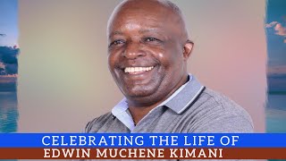 CELEBRATION OF A LIFE WELL LIVED \\ BURIAL SERVICE OF THE LATE EDWIN MUCHENE KIMANI [upl. by Adnilrev381]