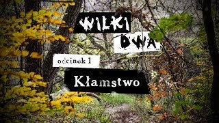 WILKI DWA Odcinek 1 Kłamstwo [upl. by Allebara182]