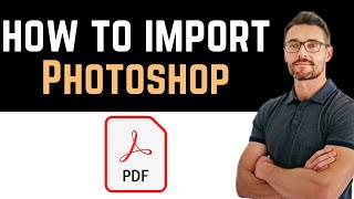 ✅ How To Import PDF in Photoshop Full Guide [upl. by Wendye]