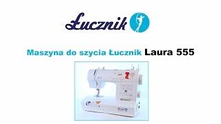 Maszyna do szycia Łucznik Laura 555 [upl. by Hainahpez254]