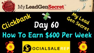 SocialSaleRep  How To Make Money With Clickbank And My Lead Gen Secret Day 60 [upl. by Latsyc]