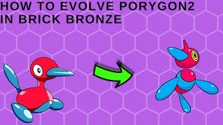 How To Evolve Porygon2 In Brick Bronze [upl. by Faustine]