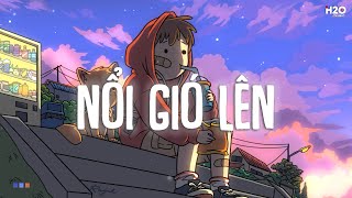 Nổi Gió Lên Mặc kệ Thôi Mình Yêu Một Ai Là Mong Gần Bên Lofi  Nhạc Lofi Chill Nhẹ Nhàng 2024 [upl. by Leod]