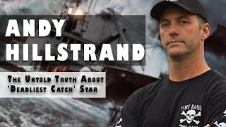 The Untold Truth Of Andy Hillstrand from “Deadliest Catch” [upl. by Islehc]