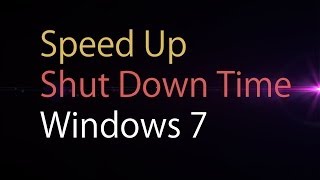 Windows 7  Speed Up Shut Down Time Cost Free [upl. by Malina]