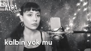 marc aryan  kalbin yok mu  ayça özefe cover [upl. by Alanson]