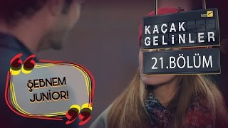 Kaçak Gelinler 21Bölüm  Selin Şebnem Junior [upl. by Joab]