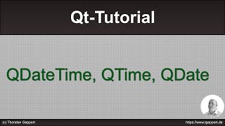 Qt Tutorial 035 QDateTime QTime QDate [upl. by Bass]