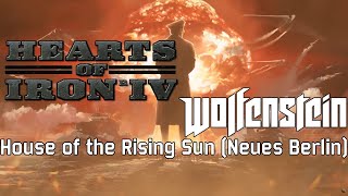 HOI4 Götterdämmerung  Wolfenstein quotNeues Berlinquot House of the Rising Sun [upl. by Idolem942]