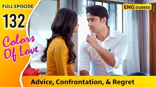 Ranveer’s Confrontation and Neha’s Regret  Colors Of Love  Full Episode 132【 English Dubbed 】 [upl. by Siclari588]