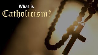 What is Catholicism [upl. by Ingram931]