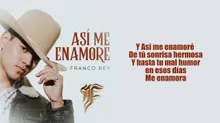 ASÍ ME ENAMORE  FRANCO REY  LYRIC  LETRA [upl. by Moazami523]