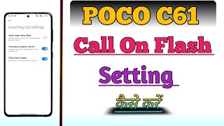 Poco C61 Me Call On Flash Setting Use Kaise Kare  Incoming Call Flash Notification On Setting [upl. by Aicilat]