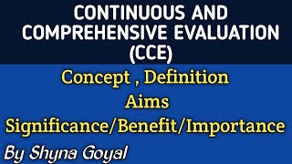 Continuous and comprehensive EvaluationConcept meaning aims significance of CCE Shyna Goyal [upl. by Chuck669]