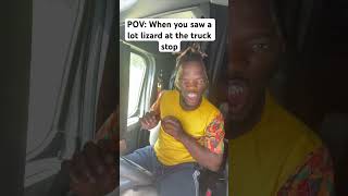 Lot lizard are everywhere comedy funny nursing youtubeshorts viralvideo life subscribe [upl. by Ahael990]