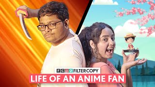 FilterCopy  Life Of An Indian Anime Fan  Ft Tejas Shetye Pratibha Sharma [upl. by Giraldo]