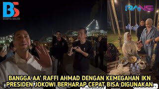 BANGGA AA RAFFI AHMAD KAGUM DENGAN KEINDAHAN IKN KARYA PRESIDEN JOKOWI YANG DI ARSITEKI KANG EMIL [upl. by Nabla378]