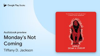 Mondays Not Coming by Tiffany D Jackson · Audiobook preview [upl. by Petersen830]