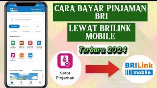 CARA BAYAR PINJAMAN KUR BRI LEWAT BRILINK MOBILE  CARA SETOR PINJAMAN BRI MELALUI BRILINK MOBILE [upl. by Scarrow]