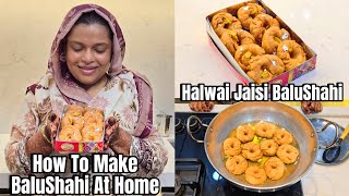 Halwai Jaisi BaluShahi  How To Make BaluShahi At Home  Khasta amp Juicy BaluShahi  Recipe With Vlog [upl. by Rozella]