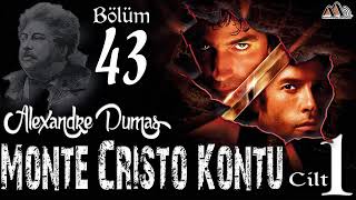 Alexandre Dumas  Monte Cristo Kontu Bölüm 43 Sesli Kitap [upl. by Cuyler]