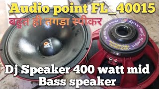 Audio point FL40015  dj top mid bass audio point dj speaker  400 watt speaker repair  dj dk vlog [upl. by Ibson]