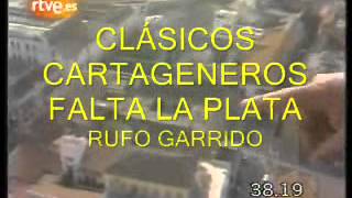 CLÁSICOS CARTAGENEROS  FALTA LA PLATA  RUFO GARRIDO [upl. by Asyla973]