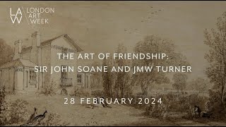 The Art of Friendship Sir John Soane and JMW Turner [upl. by Schuster]