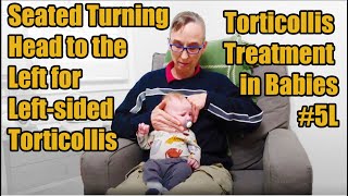 5L Seated Turning Head Left Stretches for Leftsided Torticollis Torticollis Treatment in Babies [upl. by Kifar]