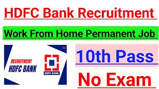 HDFC Bank New Recruitment 2024 l Work From Home Permanent Job No Exam l todayjobs07 [upl. by Bastien]