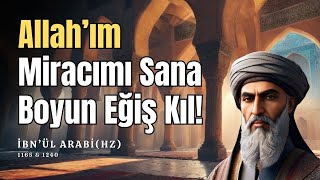 Allahım Miracımı Sana Boyun Eğiş Kıl  Muhyiddin İbnül Arabi  Sesli Kitap [upl. by Mascia]