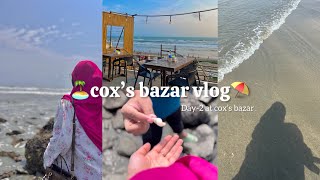 Cox’s Bazar vlog⛱️ Day 2  apparently afrin [upl. by Staford]