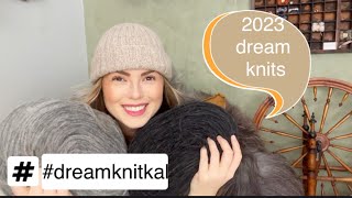 Knittingtraditions Dream knits for 2023 and the dreamknitkal launch [upl. by Matrona]