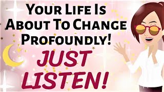 Abraham Hicks ✨ YOUR LIFE IS ABOUT TO CHANGE PROFOUNDLY JUST LISTEN 🎉🎉🎉 Law of Attraction [upl. by Mufi]