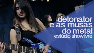 Detonator e As Musas do Metal  Pegasus Fantasy Ao Vivo no Estúdio Showlivre 2014 [upl. by Hime758]