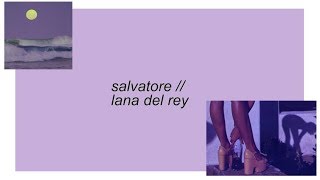 salvatore  lana del rey lyrics [upl. by Beitch]