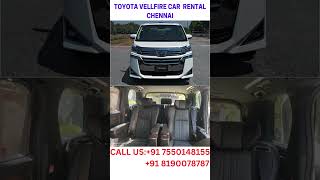 TOYOTA VELLFIRE CAR RENTAL CHENNAI 91 7550148155 91 8190078787 [upl. by Nira359]