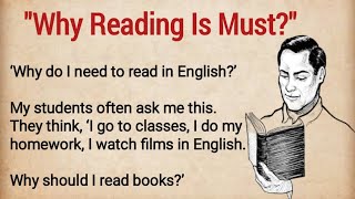 Why You Must Read  English   Graded Reader  Improve Your English  Learn English Speaking [upl. by Pomfrey]