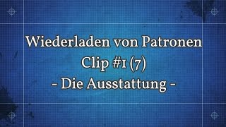 Wiederladen von Patronen für Anfänger 1 7 Full HD  Die Ausstattung [upl. by Aicatan]